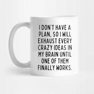 Sounds like a plan to me! Mug